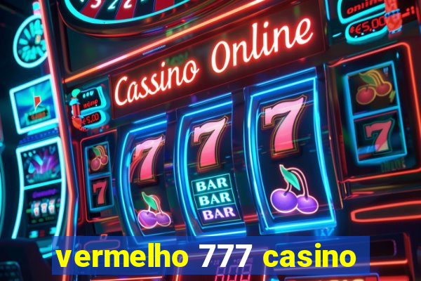 vermelho 777 casino